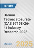 Barium Tetraacetoaurate (CAS 97158-26-4) Industry Research 2025: Global and Regional Market Trends 2019-2024 and Forecast to 2029- Product Image