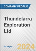 Thundelarra Exploration Ltd. Fundamental Company Report Including Financial, SWOT, Competitors and Industry Analysis- Product Image