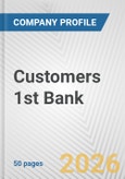 Customers 1st Bank Fundamental Company Report Including Financial, SWOT, Competitors and Industry Analysis- Product Image