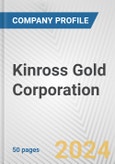 Kinross Gold Corporation Fundamental Company Report Including Financial, SWOT, Competitors and Industry Analysis- Product Image