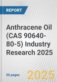 Anthracene Oil (CAS 90640-80-5) Industry Research 2025: Global and Regional Market Trends 2019-2024 and Forecast to 2029- Product Image