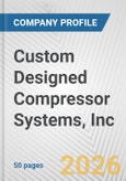 Custom Designed Compressor Systems, Inc. Fundamental Company Report Including Financial, SWOT, Competitors and Industry Analysis- Product Image