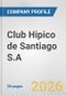 Club Hipico de Santiago S.A. Fundamental Company Report Including Financial, SWOT, Competitors and Industry Analysis - Product Thumbnail Image