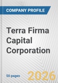 Terra Firma Capital Corporation Fundamental Company Report Including Financial, SWOT, Competitors and Industry Analysis- Product Image