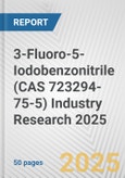 3-Fluoro-5-Iodobenzonitrile (CAS 723294-75-5) Industry Research 2025: Global and Regional Market Trends 2019-2024 and Forecast to 2029- Product Image