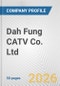 Dah Fung CATV Co. Ltd. Fundamental Company Report Including Financial, SWOT, Competitors and Industry Analysis - Product Thumbnail Image
