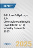 3-Chloro-6-Hydroxy-2,4-Dimethylbenzaldehyde (CAS 81322-67-0) Industry Research 2025: Global and Regional Market Trends 2019-2024 and Forecast to 2029- Product Image