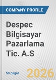 Despec Bilgisayar Pazarlama Tic. A.S. Fundamental Company Report Including Financial, SWOT, Competitors and Industry Analysis- Product Image