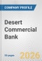 Desert Commercial Bank Fundamental Company Report Including Financial, SWOT, Competitors and Industry Analysis - Product Thumbnail Image