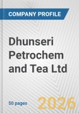 Dhunseri Petrochem and Tea Ltd. Fundamental Company Report Including Financial, SWOT, Competitors and Industry Analysis- Product Image