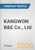 KANGWON B&E Co., Ltd. Fundamental Company Report Including Financial, SWOT, Competitors and Industry Analysis- Product Image
