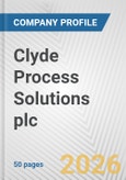 Clyde Process Solutions plc Fundamental Company Report Including Financial, SWOT, Competitors and Industry Analysis- Product Image