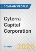 Cyterra Capital Corporation Fundamental Company Report Including Financial, SWOT, Competitors and Industry Analysis- Product Image