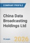 China Data Broadcasting Holdings Ltd. Fundamental Company Report Including Financial, SWOT, Competitors and Industry Analysis - Product Thumbnail Image