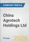 China Agrotech Holdings Ltd. Fundamental Company Report Including Financial, SWOT, Competitors and Industry Analysis - Product Thumbnail Image