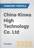 China-Kinwa High Technology Co. Ltd. Fundamental Company Report Including Financial, SWOT, Competitors and Industry Analysis- Product Image