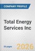 Total Energy Services Inc. Fundamental Company Report Including Financial, SWOT, Competitors and Industry Analysis- Product Image