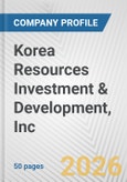 Korea Resources Investment & Development, Inc. Fundamental Company Report Including Financial, SWOT, Competitors and Industry Analysis- Product Image