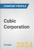 Cubic Corporation Fundamental Company Report Including Financial, SWOT, Competitors and Industry Analysis- Product Image