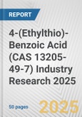 4-(Ethylthio)-Benzoic Acid (CAS 13205-49-7) Industry Research 2025: Global and Regional Market Trends 2019-2024 and Forecast to 2029- Product Image