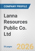 Lanna Resources Public Co. Ltd. Fundamental Company Report Including Financial, SWOT, Competitors and Industry Analysis- Product Image