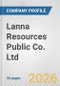Lanna Resources Public Co. Ltd. Fundamental Company Report Including Financial, SWOT, Competitors and Industry Analysis - Product Thumbnail Image