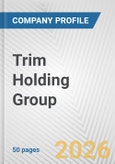 Trim Holding Group Fundamental Company Report Including Financial, SWOT, Competitors and Industry Analysis- Product Image