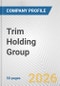 Trim Holding Group Fundamental Company Report Including Financial, SWOT, Competitors and Industry Analysis - Product Thumbnail Image