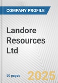 Landore Resources Ltd. Fundamental Company Report Including Financial, SWOT, Competitors and Industry Analysis- Product Image