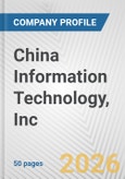 China Information Technology, Inc. Fundamental Company Report Including Financial, SWOT, Competitors and Industry Analysis- Product Image