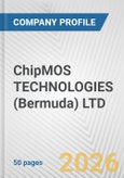 ChipMOS TECHNOLOGIES (Bermuda) LTD. Fundamental Company Report Including Financial, SWOT, Competitors and Industry Analysis- Product Image