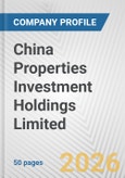 China Properties Investment Holdings Limited Fundamental Company Report Including Financial, SWOT, Competitors and Industry Analysis- Product Image