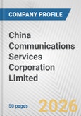 China Communications Services Corporation Limited Fundamental Company Report Including Financial, SWOT, Competitors and Industry Analysis- Product Image