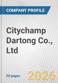 Citychamp Dartong Co., Ltd. Fundamental Company Report Including Financial, SWOT, Competitors and Industry Analysis- Product Image