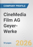 CineMedia Film AG Geyer-Werke Fundamental Company Report Including Financial, SWOT, Competitors and Industry Analysis- Product Image