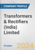 Transformers & Rectifiers (India) Limited Fundamental Company Report Including Financial, SWOT, Competitors and Industry Analysis- Product Image