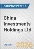 China Investments Holdings Ltd. Fundamental Company Report Including Financial, SWOT, Competitors and Industry Analysis- Product Image