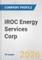 IROC Energy Services Corp. Fundamental Company Report Including Financial, SWOT, Competitors and Industry Analysis - Product Thumbnail Image