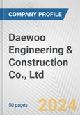 Daewoo Engineering & Construction Co., Ltd. Fundamental Company Report Including Financial, SWOT, Competitors and Industry Analysis- Product Image