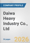 Daiwa Heavy Industry Co., Ltd. Fundamental Company Report Including Financial, SWOT, Competitors and Industry Analysis- Product Image