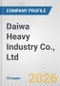 Daiwa Heavy Industry Co., Ltd. Fundamental Company Report Including Financial, SWOT, Competitors and Industry Analysis - Product Thumbnail Image