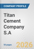 Titan Cement Company S.A. Fundamental Company Report Including Financial, SWOT, Competitors and Industry Analysis- Product Image