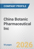 China Botanic Pharmaceutical Inc. Fundamental Company Report Including Financial, SWOT, Competitors and Industry Analysis- Product Image