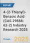 4-(2-Thienyl)-Benzoic Acid (CAS 29886-62-2) Industry Research 2025: Global and Regional Market Trends 2019-2024 and Forecast to 2029 - Product Thumbnail Image