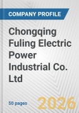 Chongqing Fuling Electric Power Industrial Co. Ltd. Fundamental Company Report Including Financial, SWOT, Competitors and Industry Analysis- Product Image