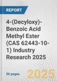 4-(Decyloxy)-Benzoic Acid Methyl Ester (CAS 62443-10-1) Industry Research 2025: Global and Regional Market Trends 2019-2024 and Forecast to 2029- Product Image