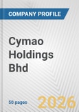 Cymao Holdings Bhd Fundamental Company Report Including Financial, SWOT, Competitors and Industry Analysis- Product Image