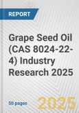 Grape Seed Oil (CAS 8024-22-4) Industry Research 2025: Global and Regional Market Trends 2019-2024 and Forecast to 2029- Product Image