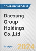 Daesung Group Holdings Co.,Ltd. Fundamental Company Report Including Financial, SWOT, Competitors and Industry Analysis- Product Image