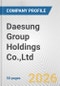Daesung Group Holdings Co.,Ltd. Fundamental Company Report Including Financial, SWOT, Competitors and Industry Analysis - Product Thumbnail Image